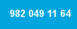 982 049 11 64